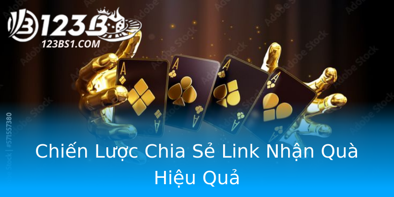 Chiến Lược Chia Sẻ Link Nhận Quà Hiệu Quả Chiến Lược Chia Sẻ Link Nhận Quà Hiệu Quả