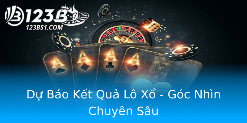 Dự Báo Kết Quả Lô Xổ - Góc Nhìn Chuyên Sâu Dự Báo Kết Quả Lô Xổ - Góc Nhìn Chuyên Sâu