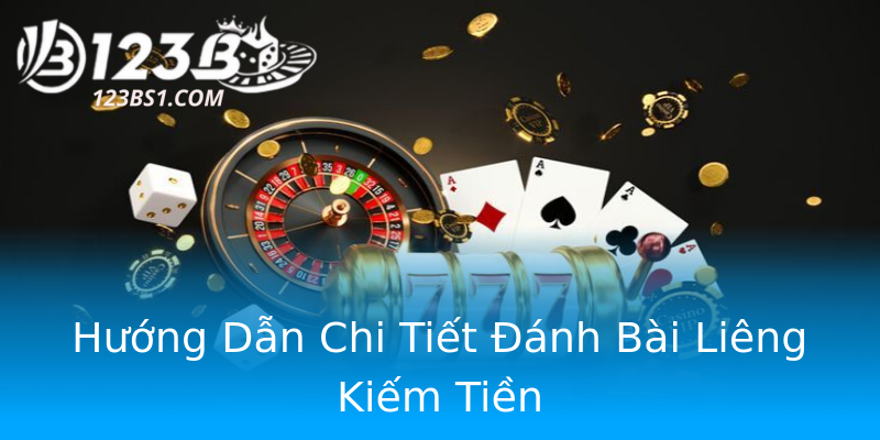 Hướng Dẫn Chi Tiết Đánh Bài Liêng Kiếm Tiền Hướng Dẫn Chi Tiết Đánh Bài Liêng Kiếm Tiền