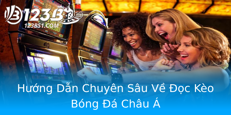 Hướng Dẫn Chuyên Sâu Về Đọc Kèo Bóng Đá Châu Á Hướng Dẫn Chuyên Sâu Về Đọc Kèo Bóng Đá Châu Á