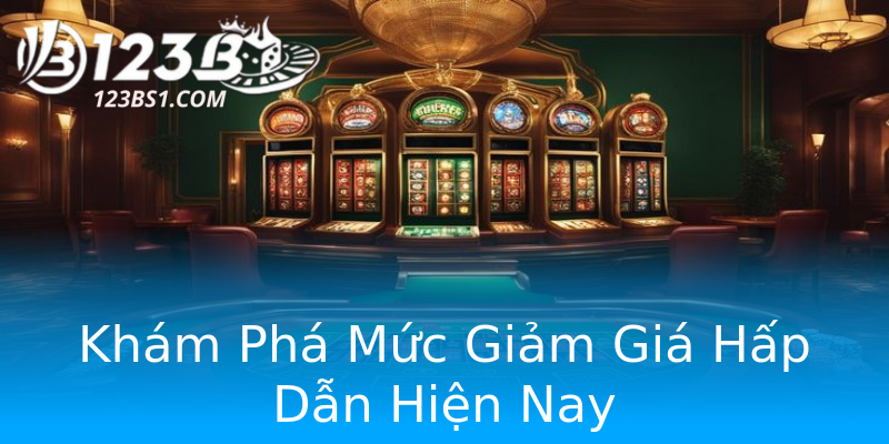 Khám Phá Mức Giảm Giá Hấp Dẫn Hiện Nay Khám Phá Mức Giảm Giá Hấp Dẫn Hiện Nay
