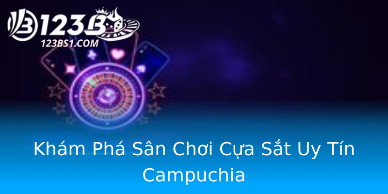 Khám Phá Sân Chơi Cựa Sắt Uy Tín Campuchia Khám Phá Sân Chơi Cựa Sắt Uy Tín Campuchia