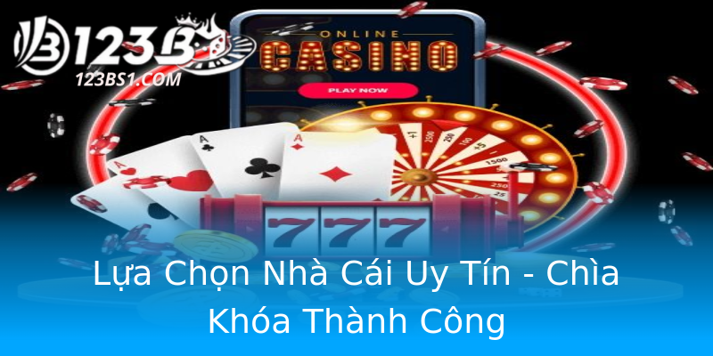 Lựa Chọn Nhà Cái Uy Tín - Chìa Khóa Thành Công Lựa Chọn Nhà Cái Uy Tín - Chìa Khóa Thành Công