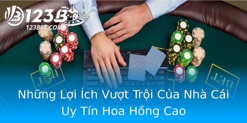 Những Lợi Ích Vượt Trội Của Nhà Cái Uy Tín Hoa Hồng Cao Những Lợi Ích Vượt Trội Của Nhà Cái Uy Tín Hoa Hồng Cao